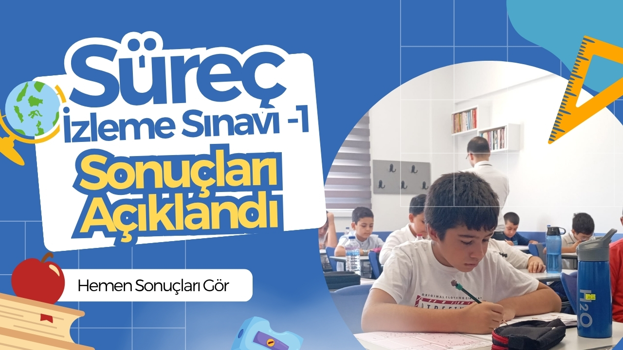 Süreç İzleme Sınavı -1 Sonuçları Açıklandı
